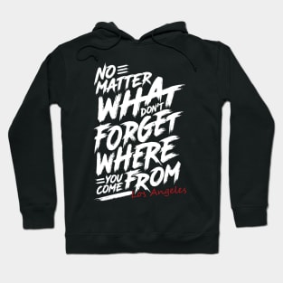 Where You Come From Los Angeles Hoodie